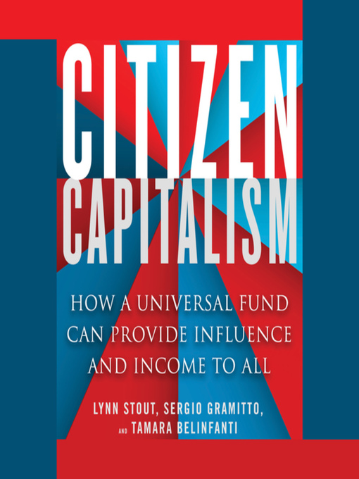 Title details for Citizen Capitalism by Lynn A. Stout - Available